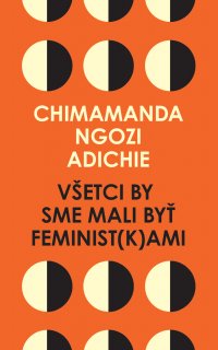 Všetci by sme mali byť feminist(k)ami