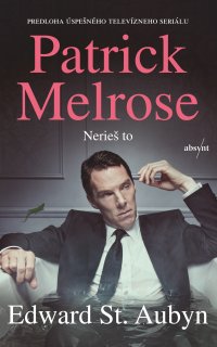 Patrick Melrose: Nerieš to