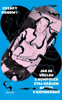 Jak se Václav z Humpolce stal králem hašiše v Káthmándú